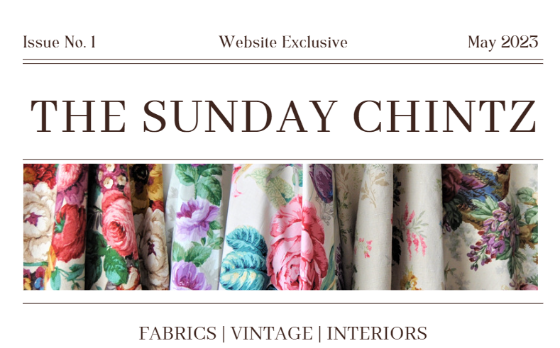 The Sunday Chintz - Read All About It. Fabrics. Vintage. Interiors